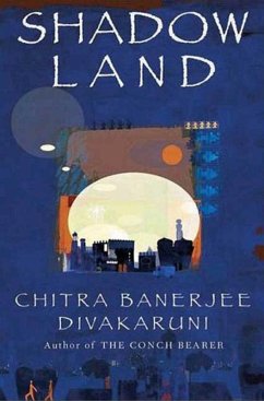 Shadowland (eBook, ePUB) - Divakaruni, Chitra Banerjee