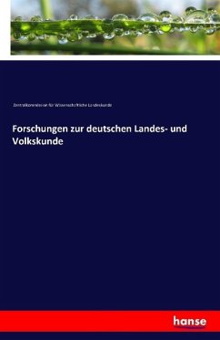 Forschungen zur deutschen Landes- und Volkskunde - Zentralkommission für Wissenschaftliche Landeskunde