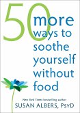 50 More Ways to Soothe Yourself Without Food (eBook, ePUB)