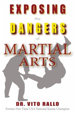 Exposing the Dangers of Martial Arts - Rallo, Vito