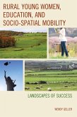 Rural Young Women, Education, and Socio-Spatial Mobility (eBook, ePUB)