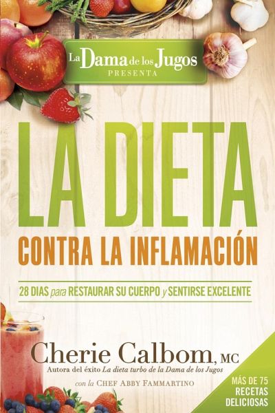 La Dieta contra la inflamacion de la Dama de los Jugos (eBook, ePUB) La Dieta contra la inflamacion de la Dama de los Jugos (eBook, ePUB)