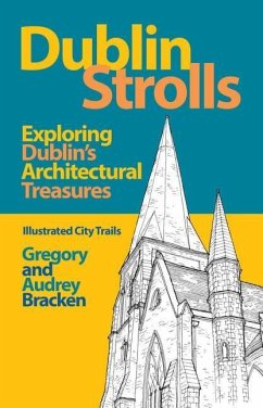 Dublin Strolls: Exploring Dublin's Architectural Treasures - Bracken, Gregory; Bracken, Audrey