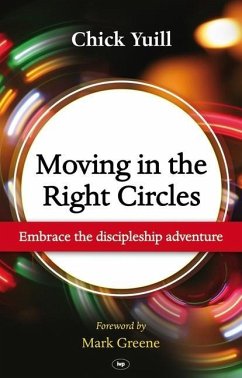 Moving in the Right Circles: Embrace the Discipleship Adventure - Yuill, Chick
