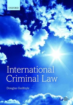 International Criminal Law - Guilfoyle, Douglas (Associate Professor of Law, Associate Professor