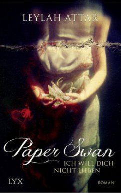 Paper Swan - Ich will dich nicht lieben - Attar, Leylah