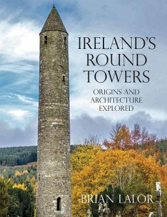 Ireland's Round Towers: Origins and Architecture Explored - Lalor, Brian