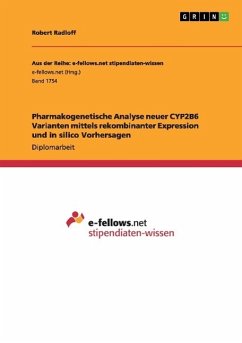 Pharmakogenetische Analyse neuer CYP2B6 Varianten mittels rekombinanter Expression und in silico Vorhersagen - Radloff, Robert