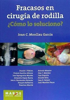 Fracasos en cirugía de rodilla ¿Cómo lo soluciono? - Monllau García, Juan C