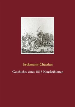 Geschichte eines 1813 Konskribierten - Erckmann-Chatrian, Emile-Alexandre