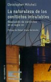 La naturaleza de los conflictos intratables : resolución de los conflictos en el siglo XXI