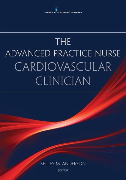 The Advanced Practice Nurse Cardiovascular Clinician (eBook, ePUB)