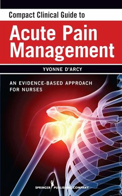 Compact Clinical Guide to Acute Pain Management (eBook, ePUB) - D'Arcy, Yvonne