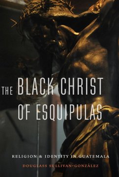 Black Christ of Esquipulas (eBook, ePUB) - Sullivan-Gonzalez, Douglass
