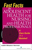 Fast Facts on Adolescent Health for Nursing and Health Professionals (eBook, ePUB)