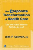 The Corporate Transformation of Health Care (eBook, PDF)