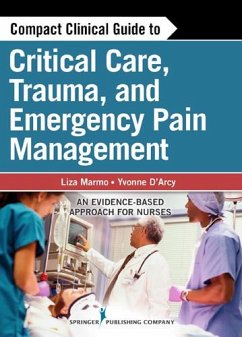 Compact Clinical Guide to Critical Care, Trauma, and Emergency Pain Management (eBook, ePUB) - Marmo, Liza; D'Arcy, Yvonne