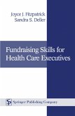 Fundraising Skills For Health Care Executives (eBook, PDF)