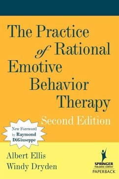 The Practice of Rational Emotive Behavior Therapy (eBook, ePUB) - Ellis, Albert; Dryden, Windy