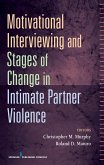Motivational Interviewing and Stages of Change in Intimate Partner Violence (eBook, ePUB) Motivational Interviewing and Stages of Change in Intimate Partner Violence (eBook, ePUB)