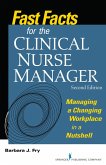 Fast Facts for the Clinical Nurse Manager, Second Edition (eBook, ePUB)