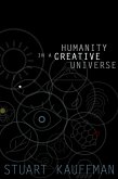Humanity in a Creative Universe (eBook, ePUB)