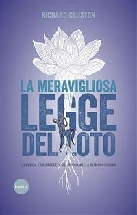 La meravigliosa legge del loto (eBook, ePUB) - Causton, Richard