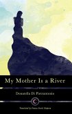 My Mother Is a River (eBook, ePUB)