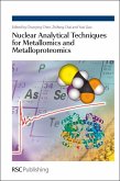Nuclear Analytical Techniques for Metallomics and Metalloproteomics (eBook, PDF)