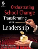 Orchestrating School Change (eBook, PDF) Orchestrating School Change (eBook, PDF)