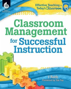 Classroom Management for Successful Instruction (eBook, PDF) - Roth, J Thomas