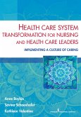Health Care System Transformation for Nursing and Health Care Leaders (eBook, ePUB)