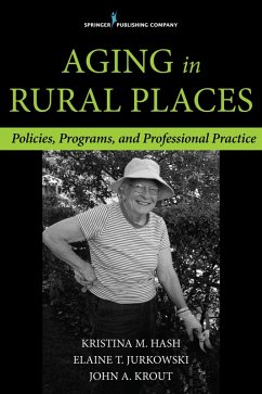 Aging in Rural Places (eBook, ePUB) - Jurkowski, Elaine T.