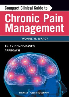 Compact Clinical Guide to Chronic Pain Management (eBook, ePUB) - D'Arcy, Yvonne