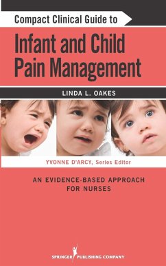 Compact Clinical Guide to Infant and Child Pain Management (eBook, ePUB) - Oakes, Linda L.
