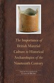 Importance of British Material Culture to Historical Archaeologies of the Nineteenth Century (eBook, ePUB)