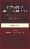 Toward a More Amicable Asia-Pacific Region (eBook, ePUB)