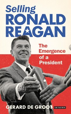 Selling Ronald Reagan (eBook, PDF) - Degroot, Gerard