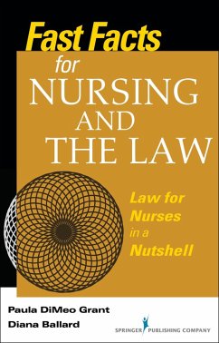 Fast Facts About Nursing and the Law (eBook, ePUB) - Grant, Paula Dimeo; Ballard, Diana