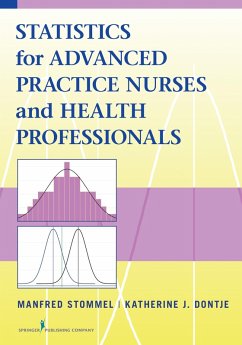 Statistics for Advanced Practice Nurses and Health Professionals (eBook, ePUB) - Stommel, Manfred; Dontje, Katherine J.
