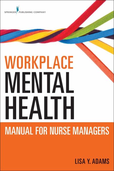 Workplace Mental Health Manual for Nurse Managers (eBook, ePUB) Workplace Mental Health Manual for Nurse Managers (eBook, ePUB)