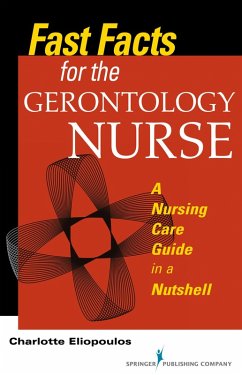 Fast Facts for the Gerontology Nurse (eBook, ePUB) - Eliopoulos, Charlotte