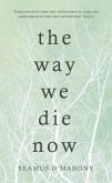 The Way We Die Now (eBook, ePUB)