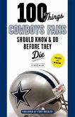 100 Things Cowboys Fans Should Know & Do Before They Die (eBook, PDF)