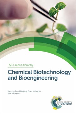Chemical Biotechnology and Bioengineering (eBook, ePUB) - Qian, Xuhong; Zhao, Zhenjiang; Xu, Yufang; Xu, Jian-He; Zhang, Y. -H. Percival; Zhang, Jingyan; Yong, Yang-Chun; Hu, Fengxian