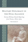 Military Diplomacy in the Dual Alliance (eBook, ePUB) Military Diplomacy in the Dual Alliance (eBook, ePUB)