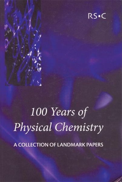 100 Years of Physical Chemistry (eBook, PDF) 100 Years of Physical Chemistry (eBook, PDF)