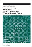 Management of Ageing in Graphite Reactor Cores (eBook, PDF)