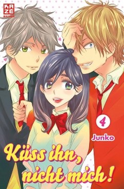 Küss ihn, nicht mich! Bd.4 - Junko