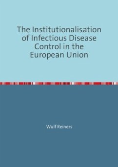 The Institutionalisation of Infectious Disease Control in the European Union - Reiners, Wulf